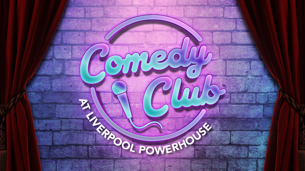 Comedy Club at Liverpool Powerhouse